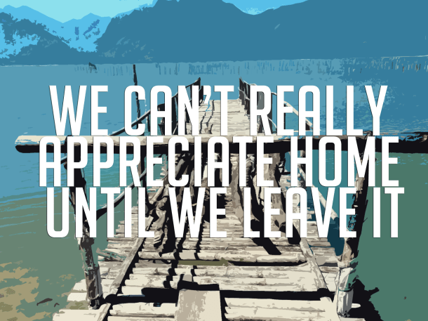 Travel-quote-We-cant-really-appreciate-home-until-we-leave-it